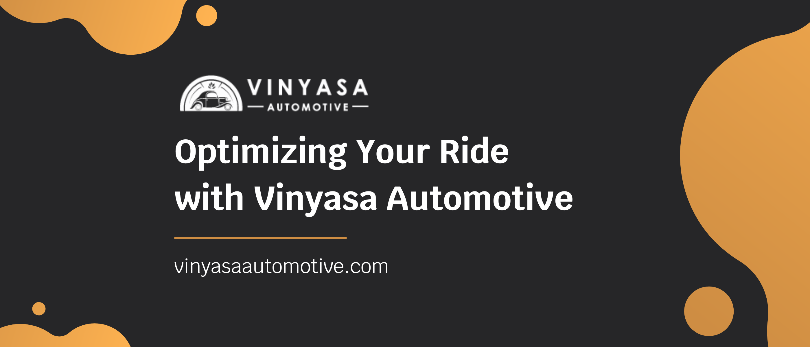 Optimizing Your Ride with Vinyasa Automotive