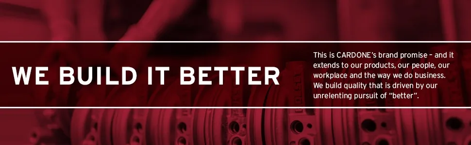 Cardone Industries; We Build It Better; ECMs; PCMs